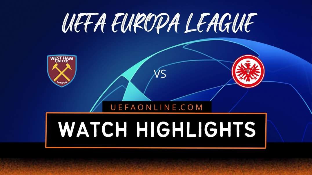 West Ham vs Eintracht Frankfurt Highlights 2022 | UEFA Europa League