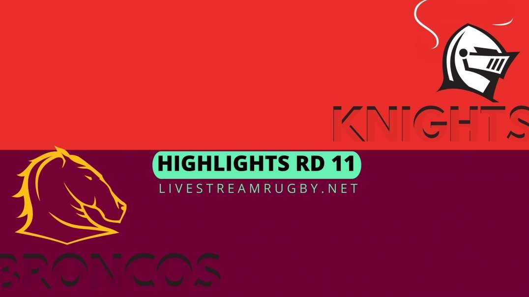 Knights vs Broncos Highlights 2022 Rd 11 | NRL Rugby