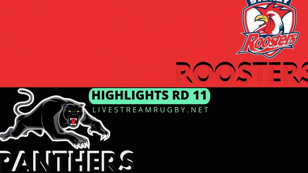 Roosters Vs Panthers Highlights 2022 Rd 11 | NRL Rugby