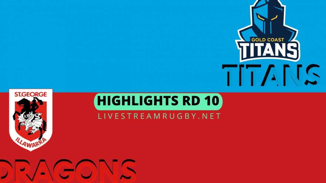 Titans vs Dragons Highlights 2022 Rd 10 | NRL Rugby