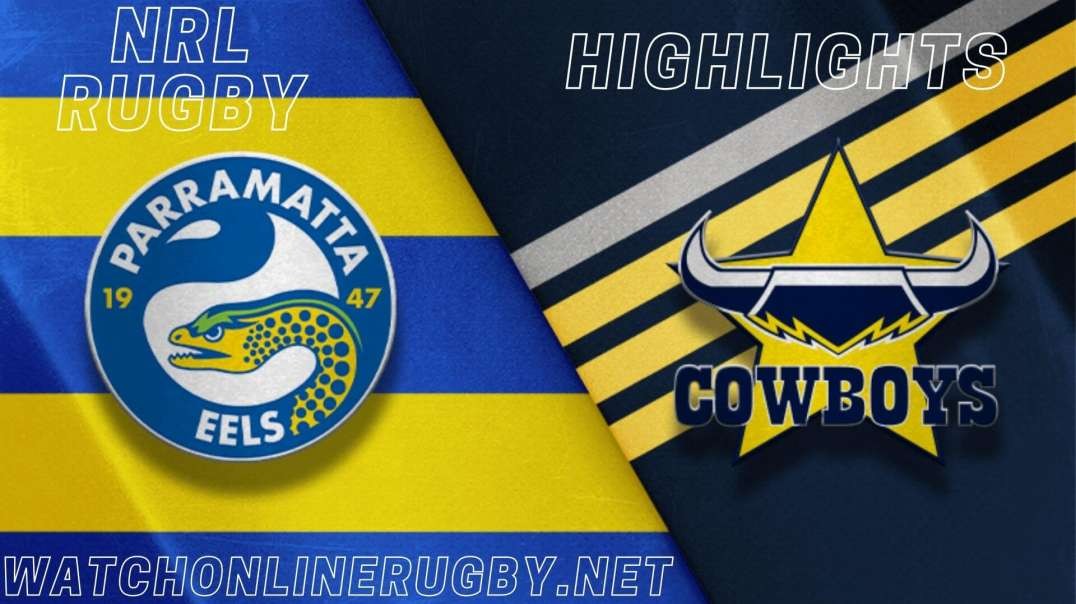 Eels vs Cowboys RD 8 Highlights 2022 NRL Rugby