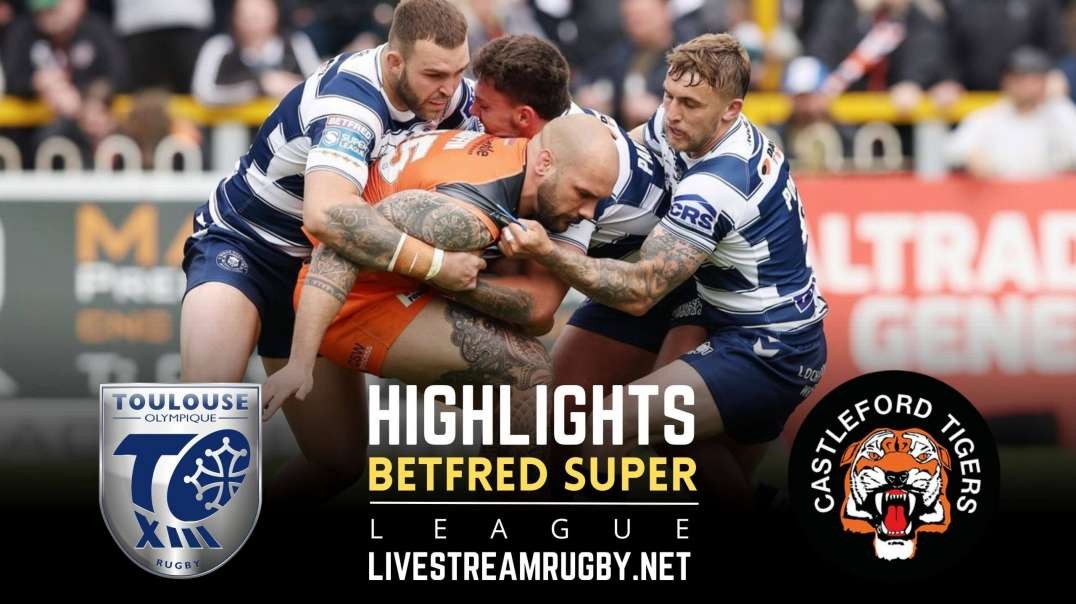 Toulouse vs Castleford Tigers Rd 15 Highlights 2022 | Betfred Super League