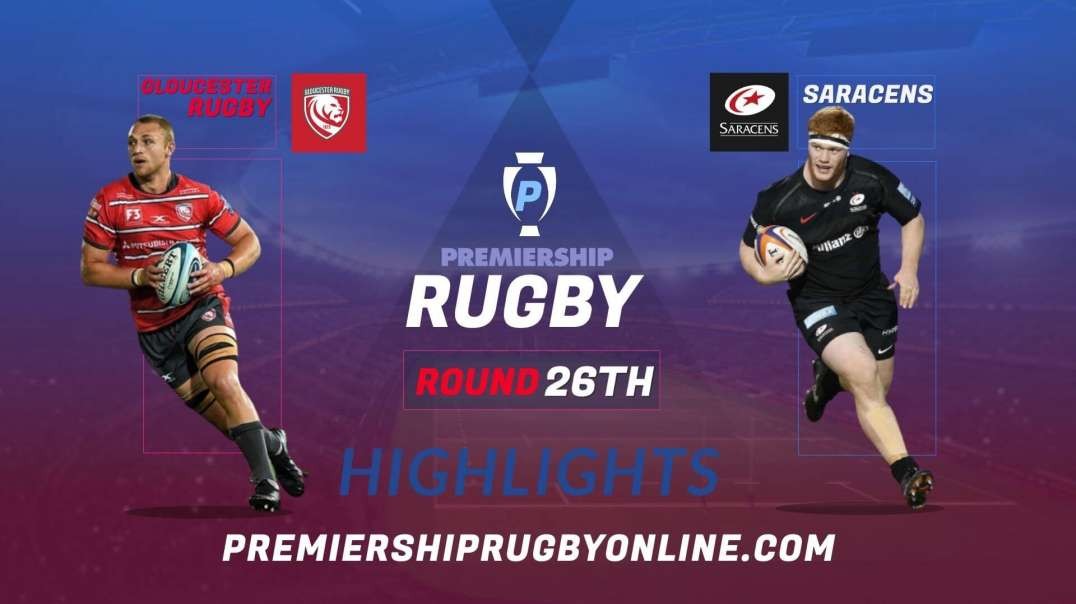 Gloucester Rugby vs Saracens RD 26 Highlights 2022 Premiership Rugby