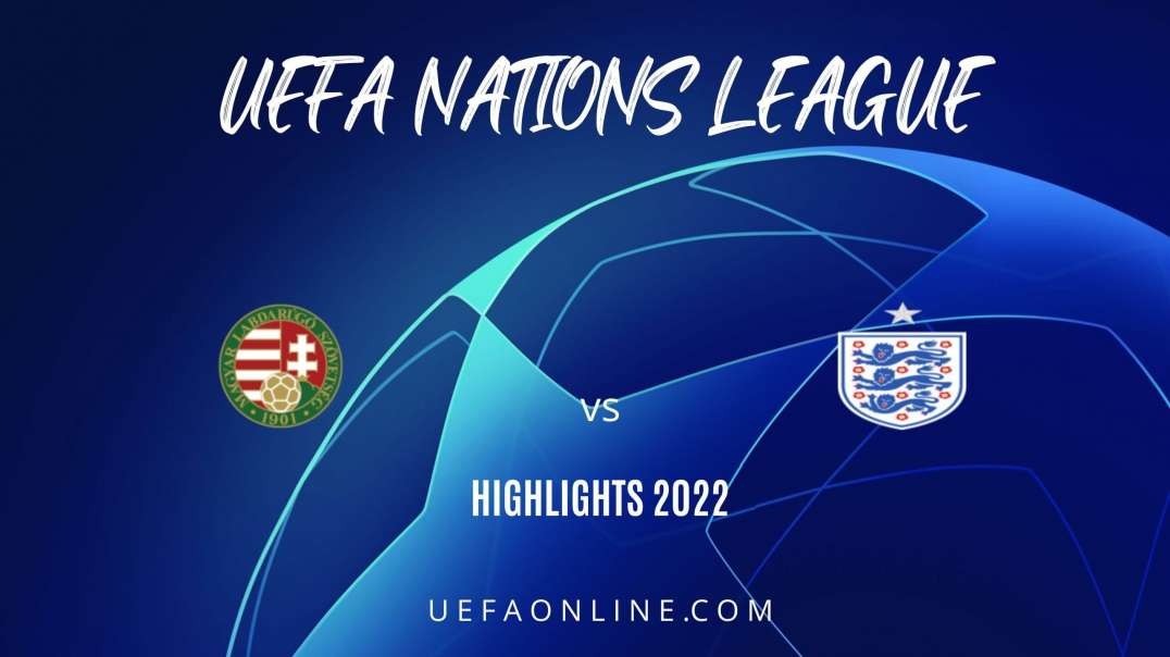 Hungary vs England Highlights 2022 | UEFA Nations League