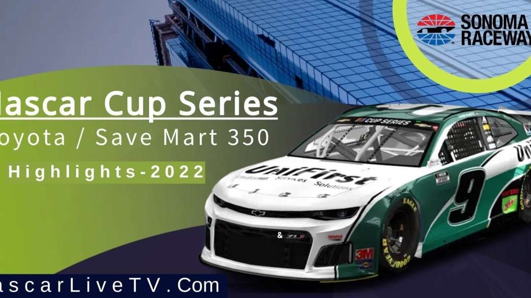 Toyota Save Mart 350 Highlights NASCAR Cup Series 2022