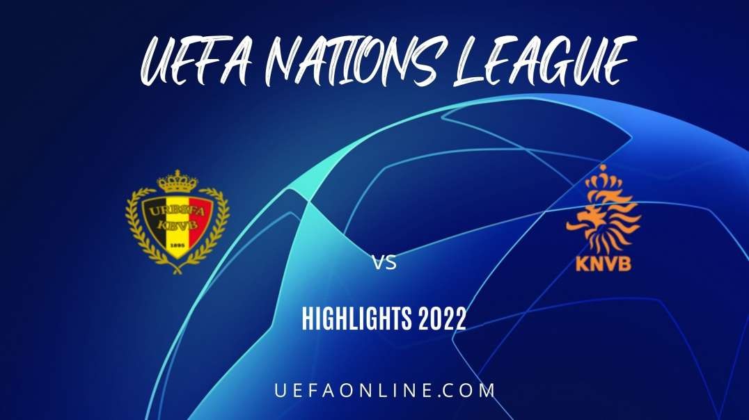 Belgium vs Netherlands Highlights 2022 | UEFA Nations League