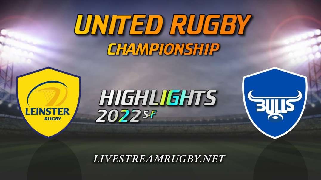 Leinster vs Bulls Highlights 2022 S-F | United Rugby