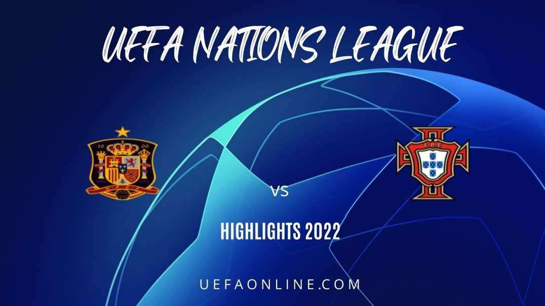 Spain vs Portugal Highlights 2022 | UEFA Nations League