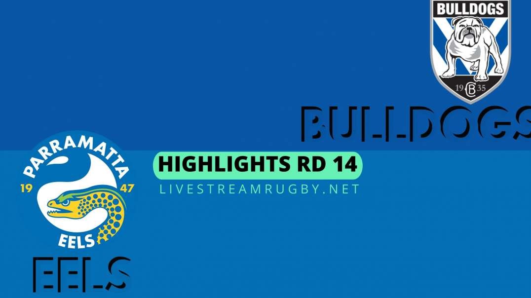 Bulldogs vs Eels Highlights 2022 Rd 14 | NRL Rugby