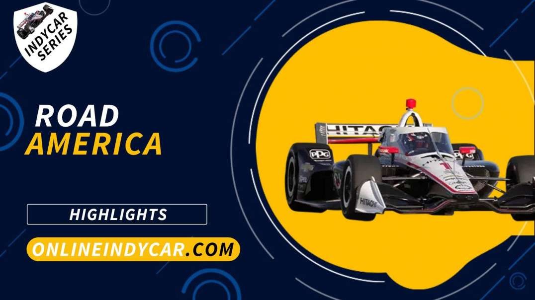 Sonsio Grand Prix at Road America Highlights 2022 INDYCAR