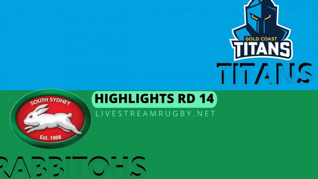 Titans vs Rabbitohs Highlights 2022 Rd 14 | NRL Rugby