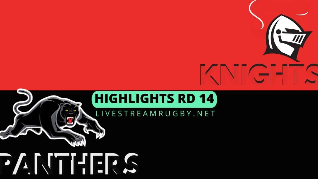 Knights vs Panthers Highlights 2022 Rd 14 | NRL Rugby