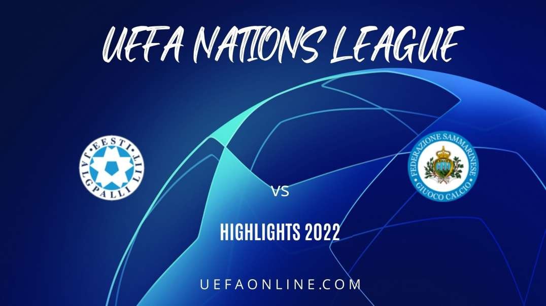 Estonia Vs San Marino Highlights 2022 | UEFA Nations League
