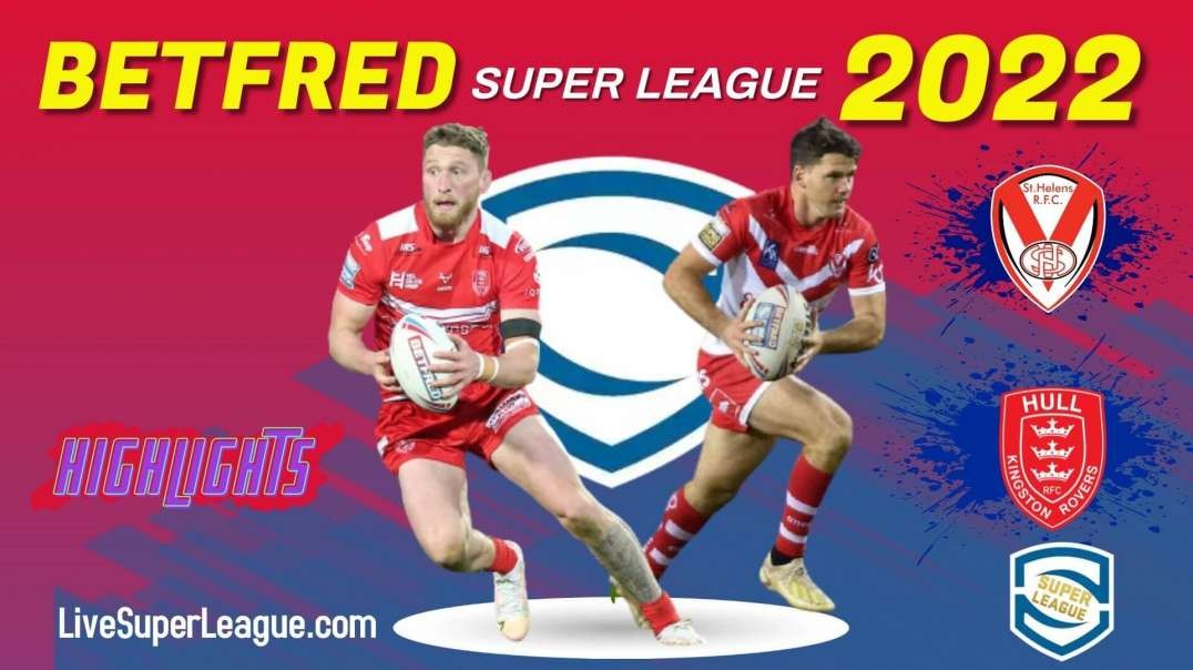 St Helens vs Hull KR RD 15 Highlights 2022 Super League Rugby