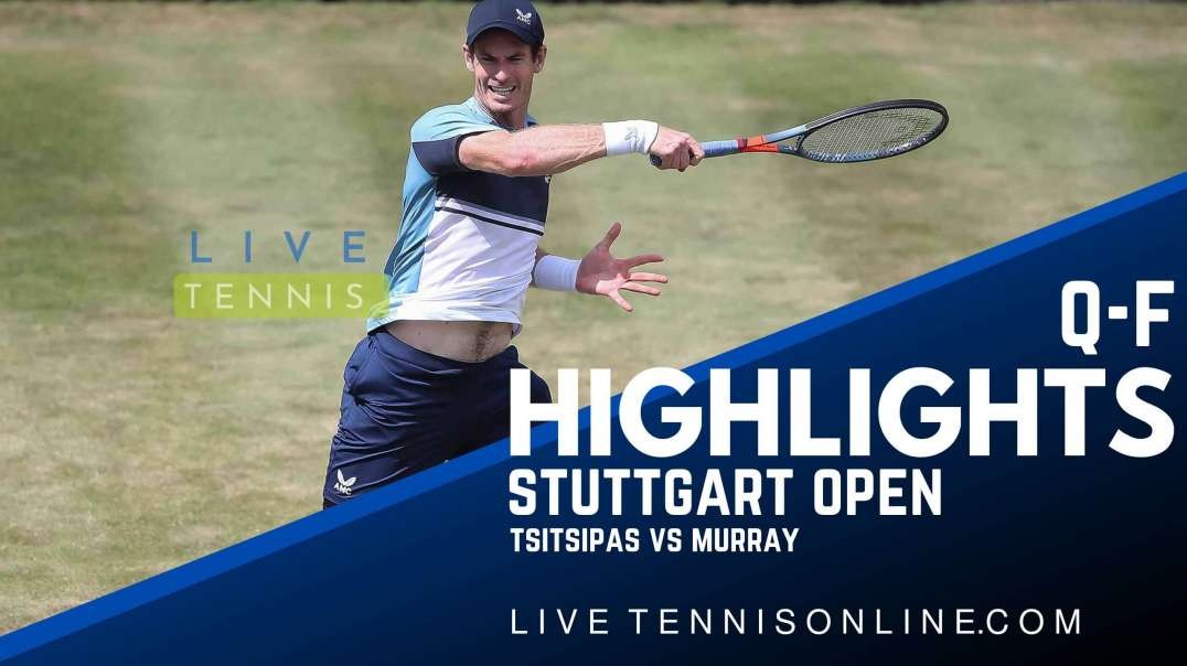 Tsitsipas vs Murray Q-F Highlights 2022 | Stuttgart Open