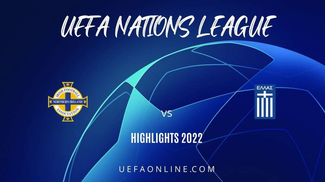 Northern Ireland vs Greece Highlights 2022 | UEFA Nations League