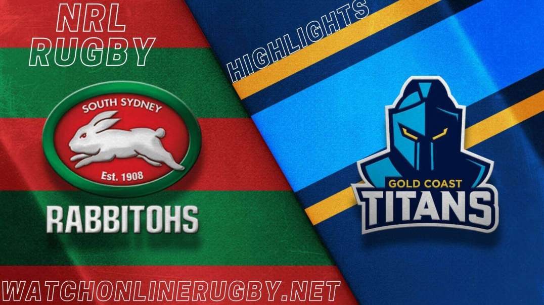 Titans vs Rabbitohs RD 14 Highlights 2022 NRL Rugby