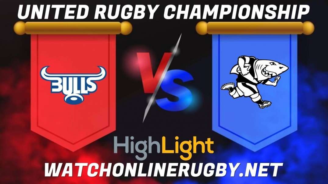Bulls vs Sharks Quarter Final Highlights 2022 United Rugby Championship
