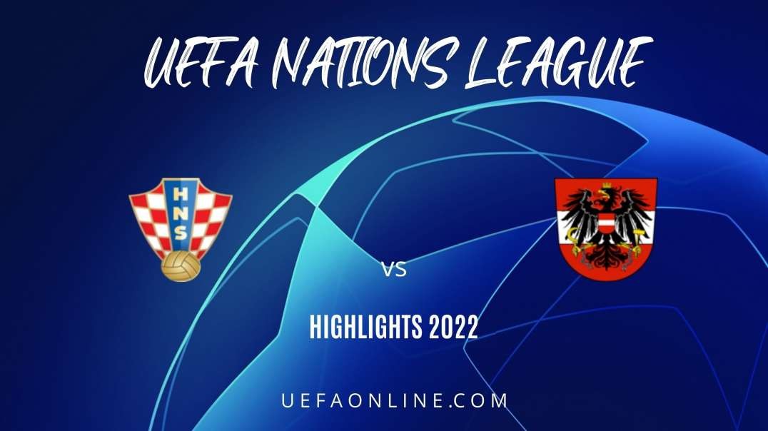 Croatia vs Austria Highlights 2022 | UEFA Nations League