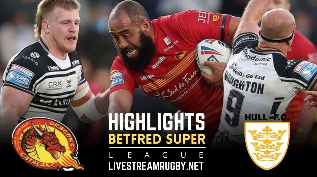 Catalans Dragons vs Hull FC Rd 15 Highlights 2022 | Betfred Super League