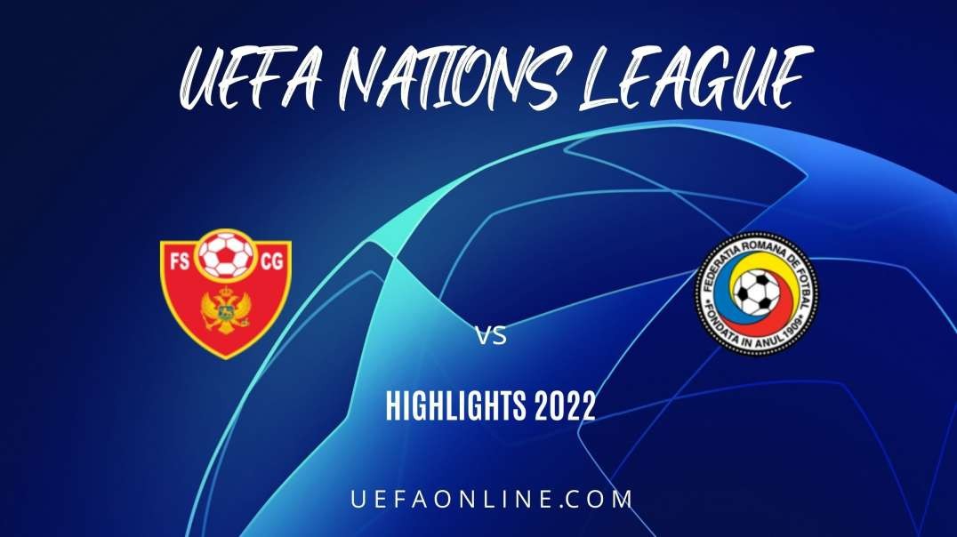 Montenegro vs Romania Highlights 2022 | UEFA Nations League