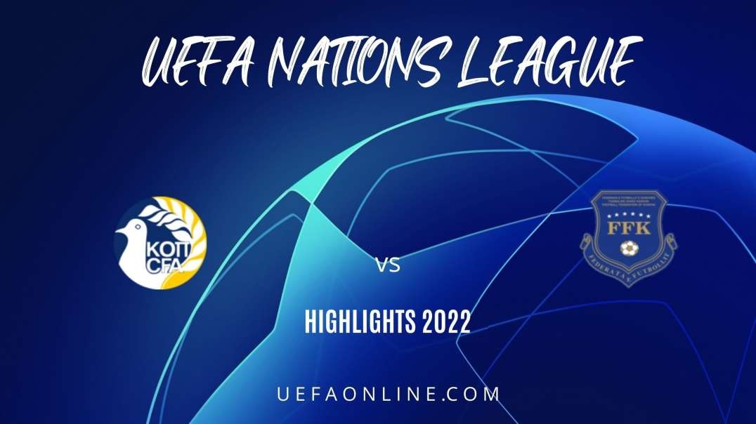 Cyprus Vs Kosovo Highlights 2022 | UEFA Nations League