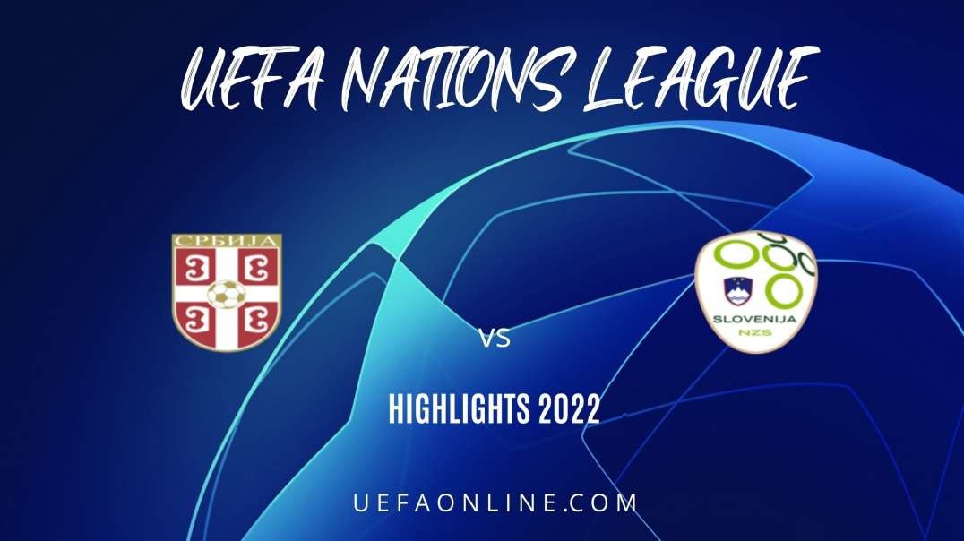 Serbia vs Slovenia Highlights 2022 | UEFA Nations League