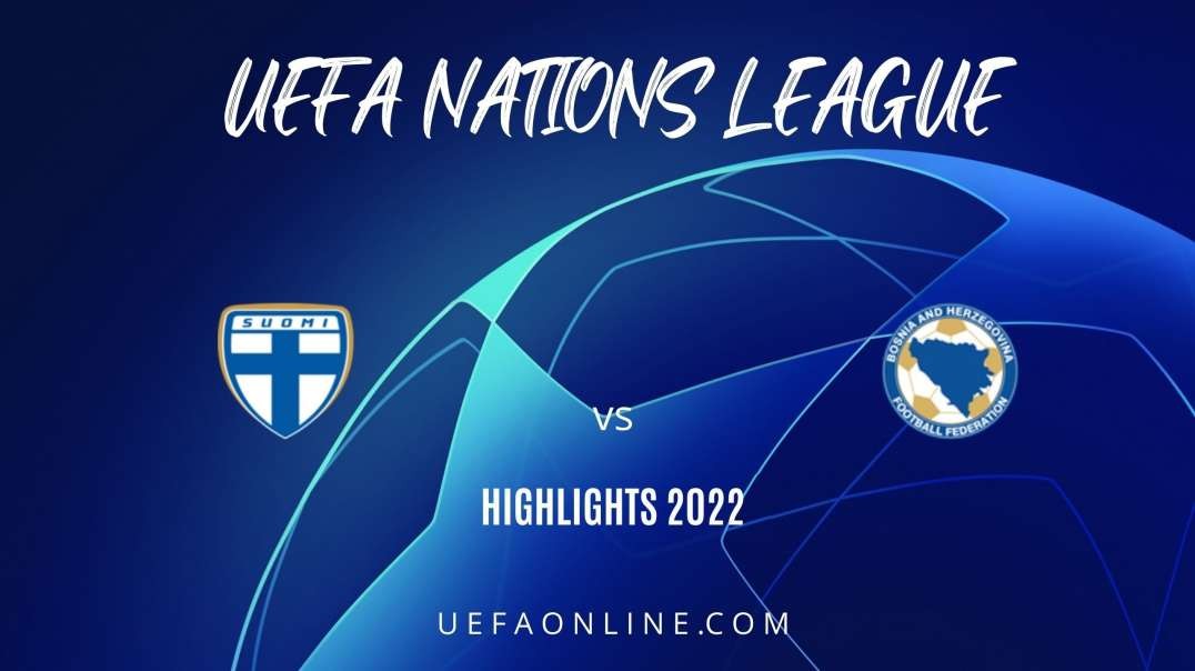 Finland vs Bosnia Herzegovina Highlights 2022 | UEFA Nations League