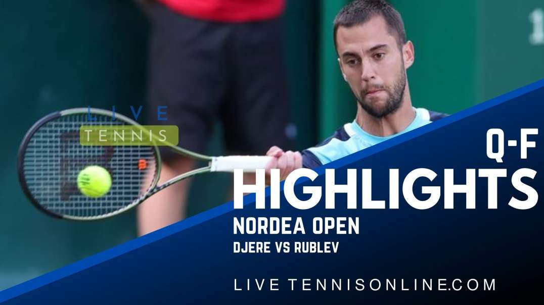 Djere vs Rublev Q-F Highlights 2022 | Nordea Open