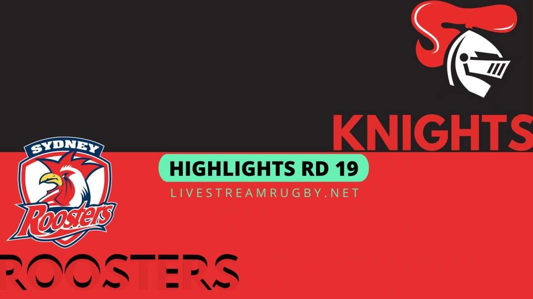 Knights vs Roosters Highlights 2022 Rd 19 | NRL Rugby