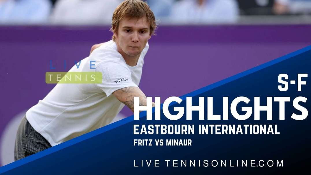 Fritz vs Minaur S-F Highlights 2022 | Eastbourne International