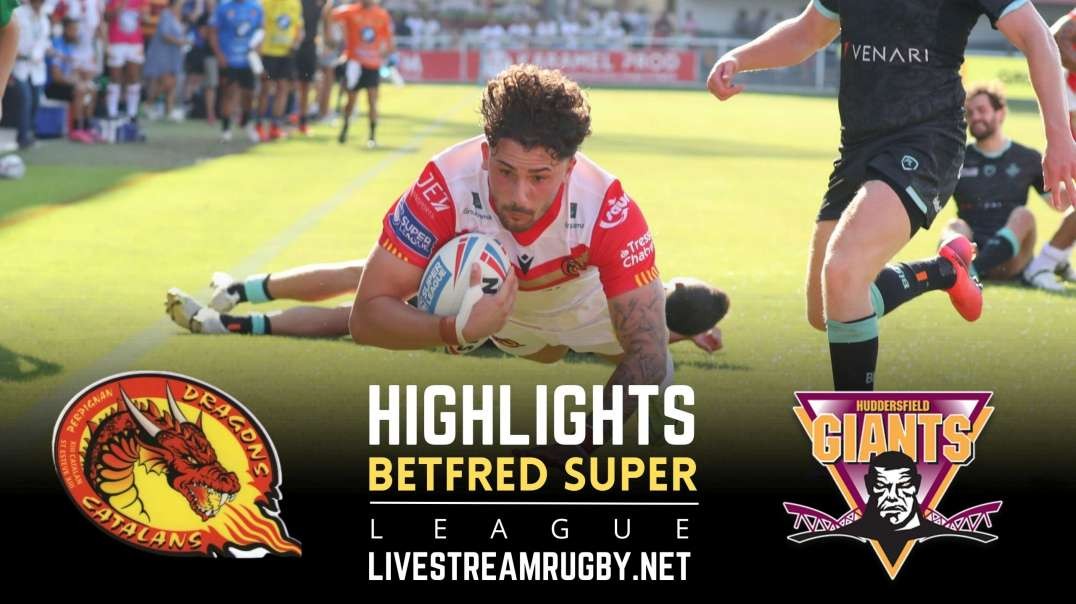 Catalans Dragons Vs Huddersfield Giants Rd 20 Highlights 2022 | Betfred Super League