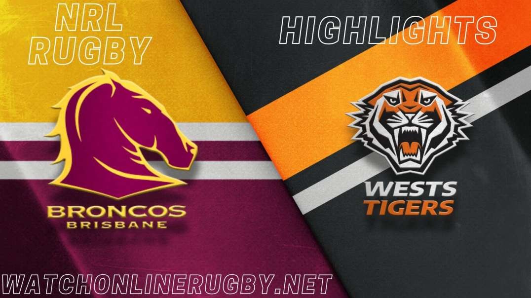Broncos vs Wests Tigers RD 20 Highlights 2022 NRL Rugby