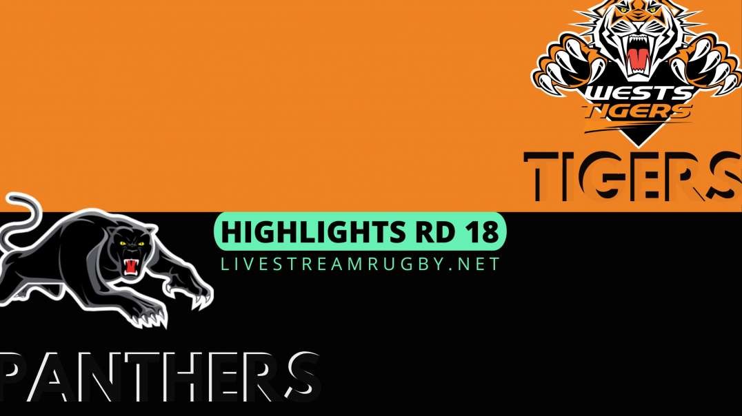 Wests Tigers vs Panthers Highlights 2022 Rd 18 | NRL Rugby