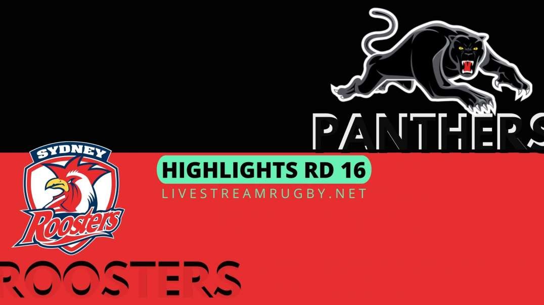 Panthers vs Roosters Highlights 2022 Rd 16 | NRL Rugby