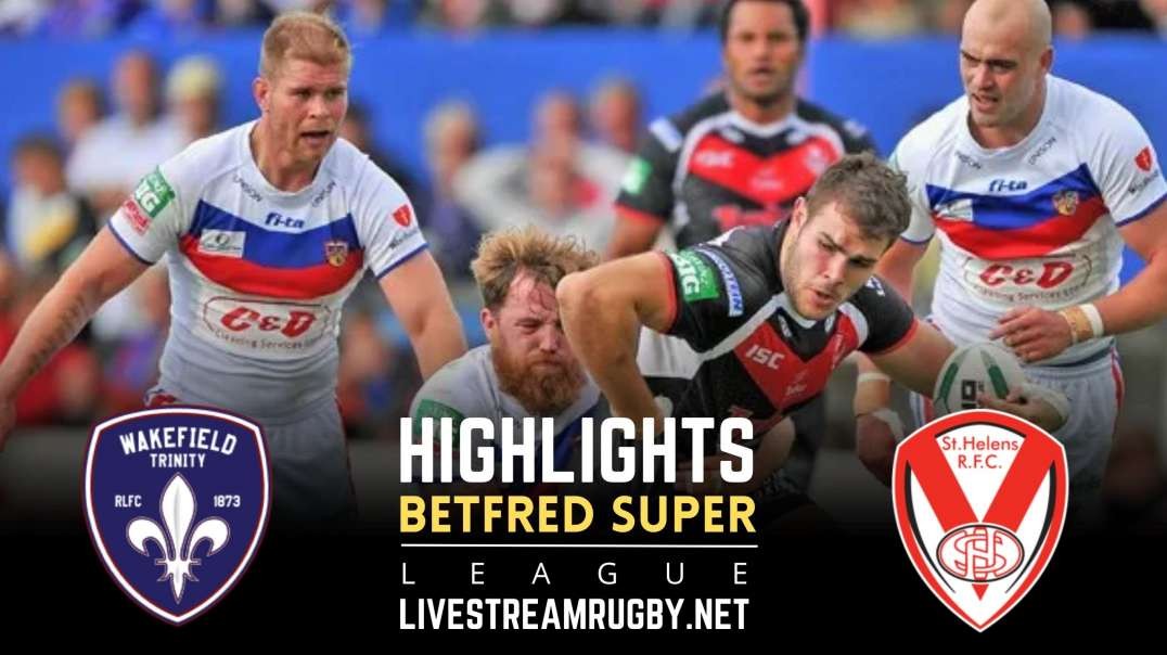 Wakefield Trinity Vs St Helens Rd 20 Highlights 2022 | Betfred Super League