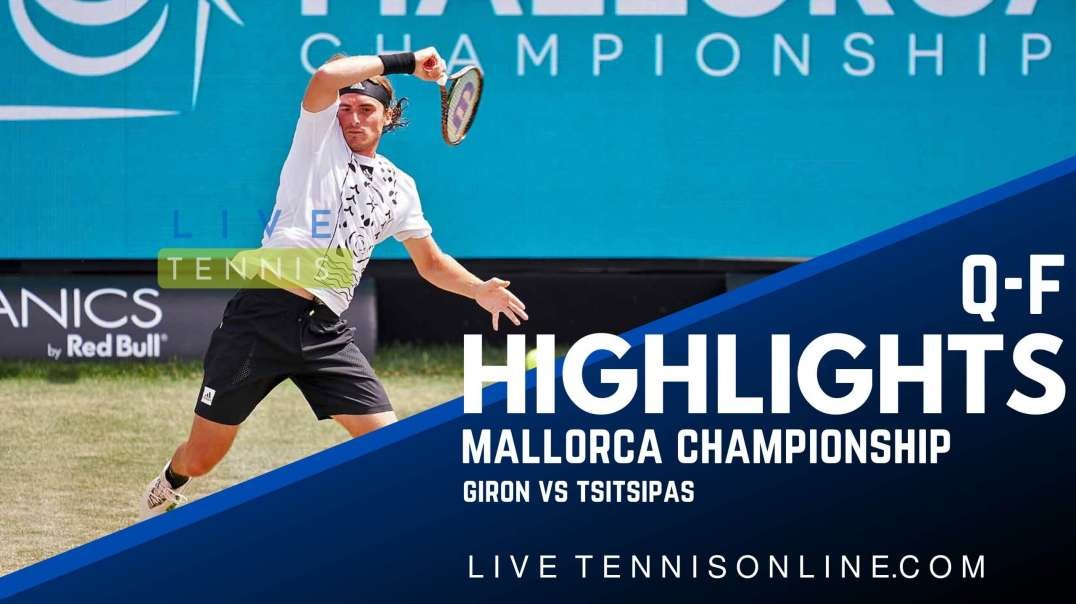 Giron vs Tsitsipas Q-F Highlights 2022 | Mallorca Championship