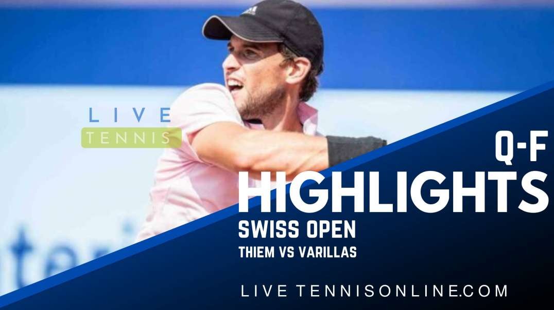 Thiem vs Varillas Q-F Highlights 2022 | Swiss Open