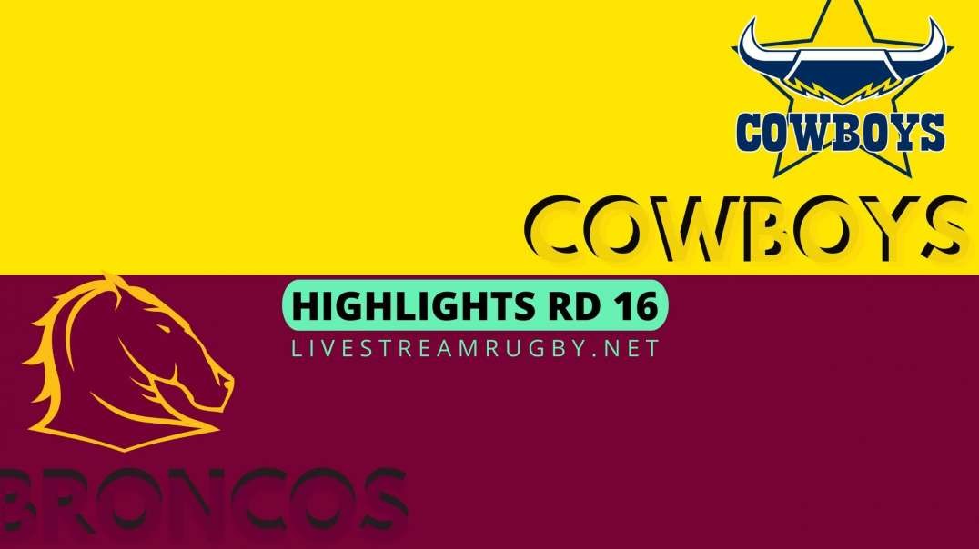 Cowboys vs Broncos Highlights 2022 Rd 16 | NRL Rugby