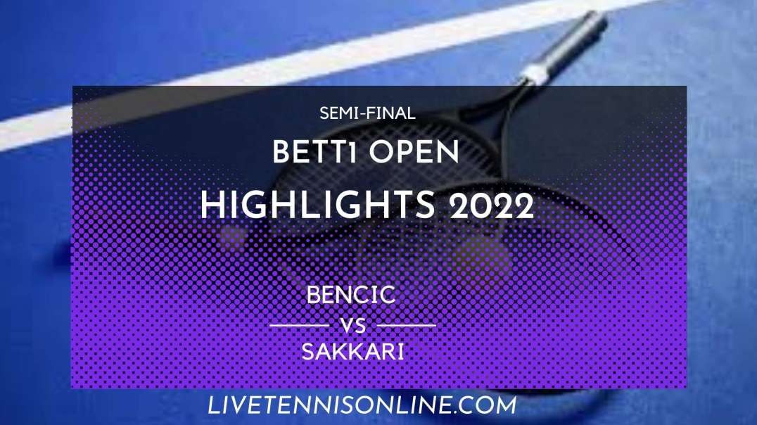 Bencic vs Sakkari S-F Highlights 2022 | Bett1 Open