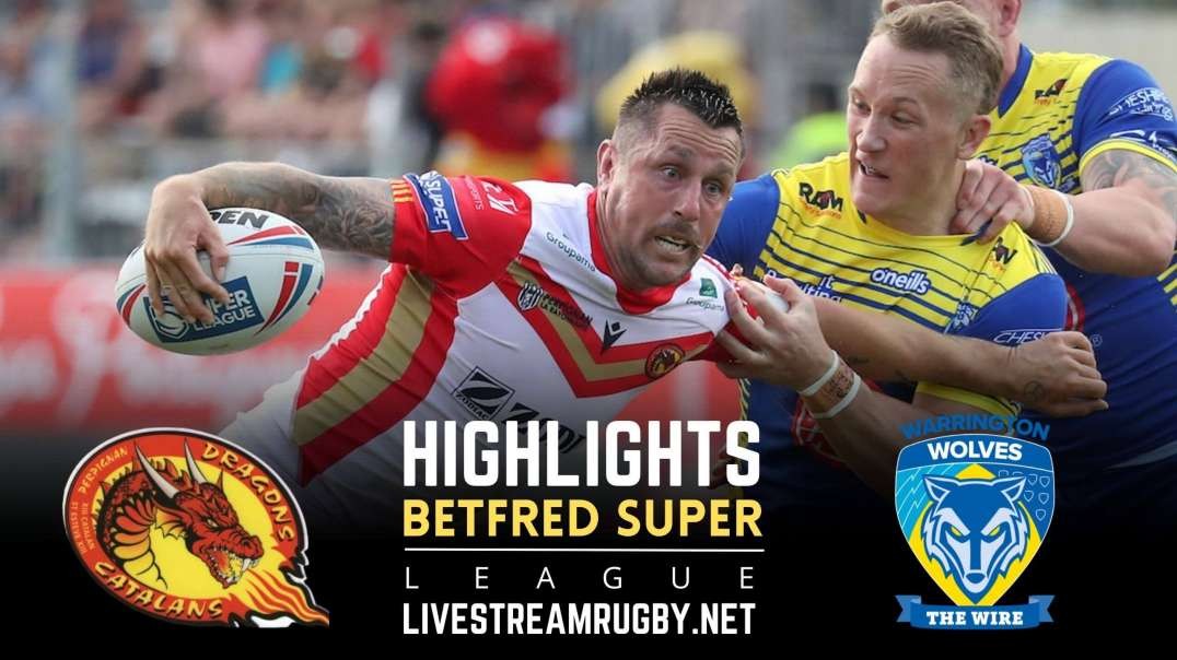 Catalans Dragons vs Warrington Wolves Rd 18 Highlights 2022 | Betfred Super League