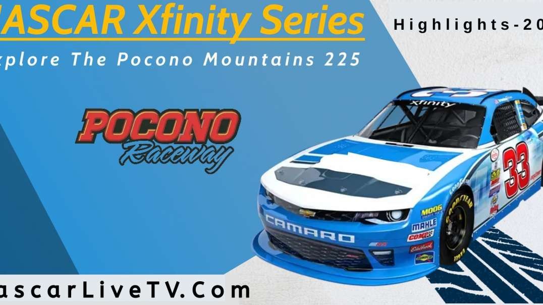 Explore The Pocono Mountains 225 Highlights NASCAR Xfinity 2022