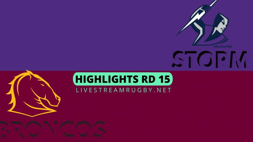 Storm vs Broncos Highlights 2022 Rd 15 | NRL Rugby