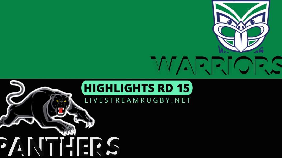 Warriors vs Panthers Highlights 2022 Rd 15 | NRL Rugby