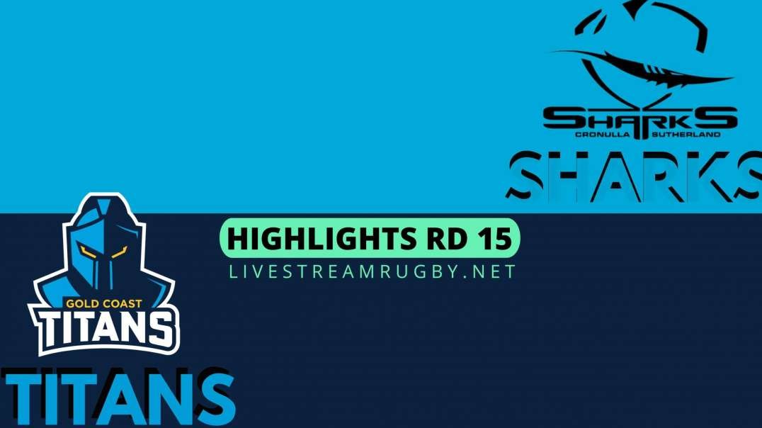 Sharks vs Titans Highlights 2022 Rd 15 | NRL Rugby