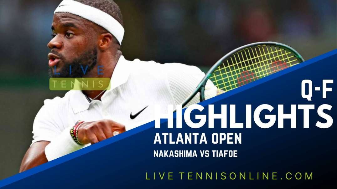 Nakashima vs Tiafoe Q-F Highlights 2022 | Atlanta Open