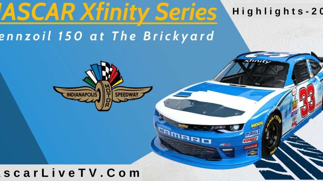 Pennzoil 150 at The Brickyard Highlights NASCAR Xfinity 2022