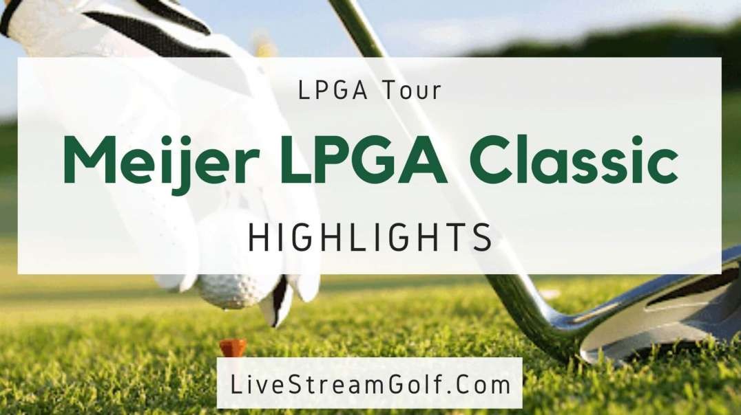 Meijer Classic Day 3 Highlights: LPGA Tour 2022