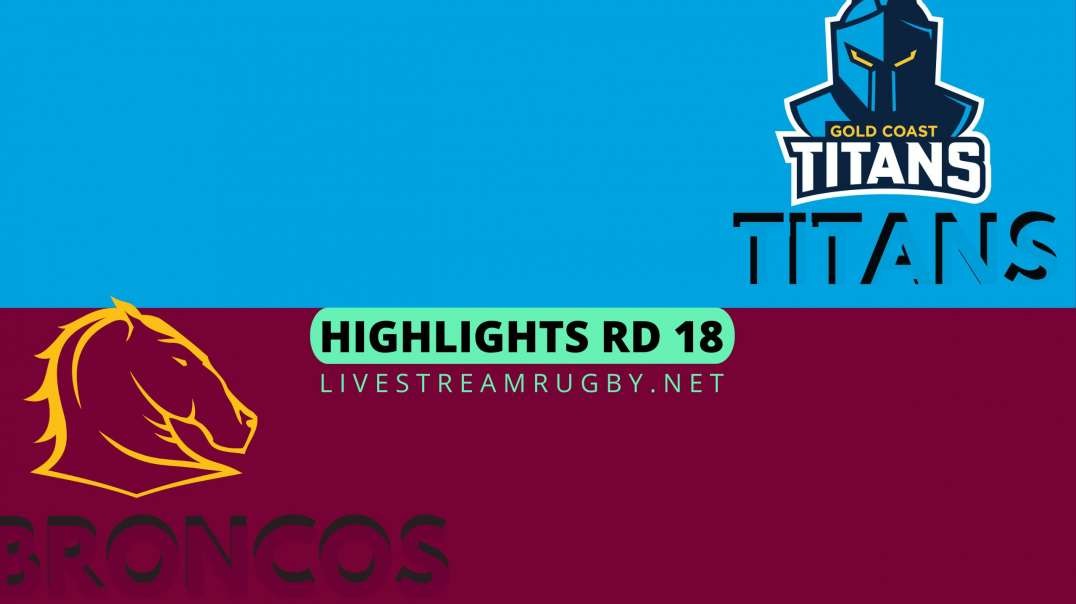 Titans vs Broncos Highlights 2022 Rd 18 | NRL Rugby