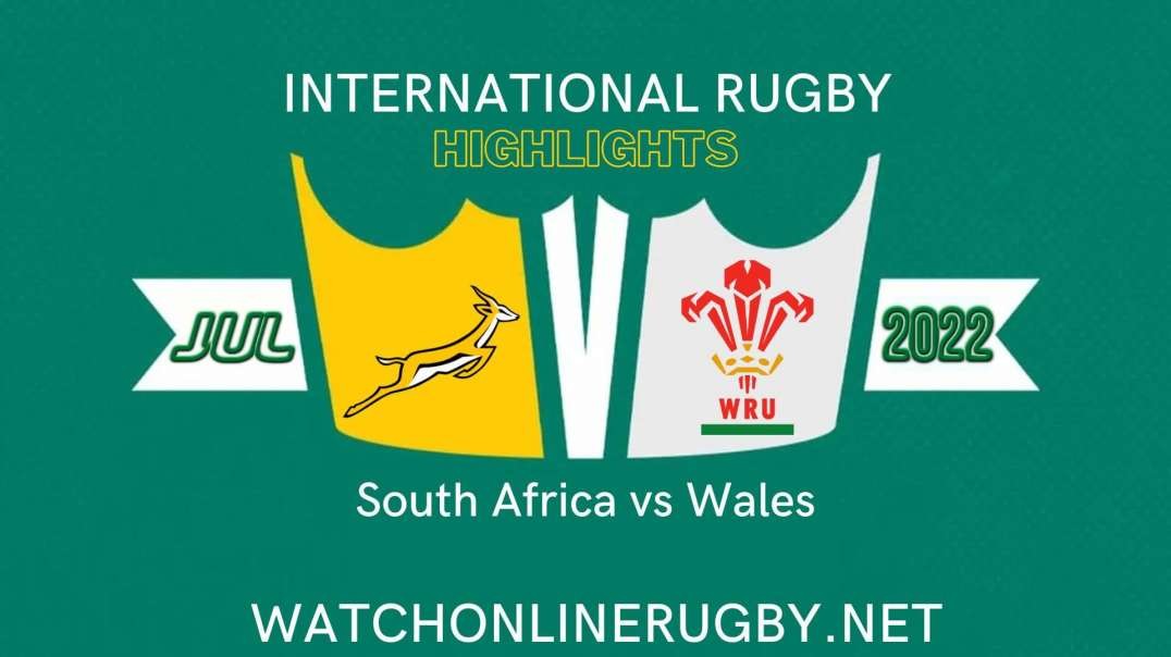 South Africa Vs Wales 1st Test Highlights 2022 International Rugby